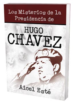 Compre el libro Los Misterios de la Presidencia de Hugo Chavez